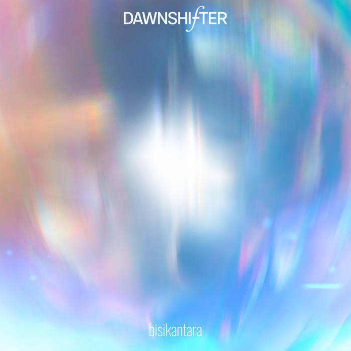 Dawnshifter - Bisikantara